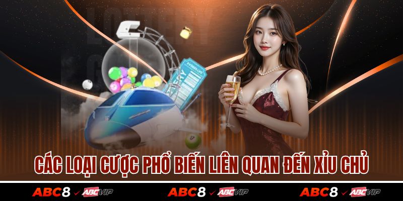 Xỉu Chủ Là Gì Trong Các Bảng Kết Quả Xổ Số Mỗi Ngày 3 Các loại cược phổ biến liên quan đến xỉu chủ