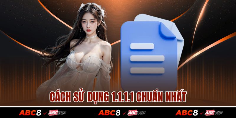 Cách sử dụng 1.1.1.1 chuẩn nhất