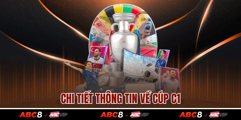 Cúp C1 C2 C3 Là Gì Cùng Các Thông Tin Đặc Biệt Xoay Quanh 2 Chi tiết thông tin về cúp C1