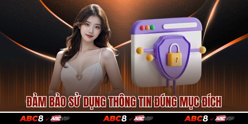 Đảm bảo sử dụng thông tin đúng mục đích
