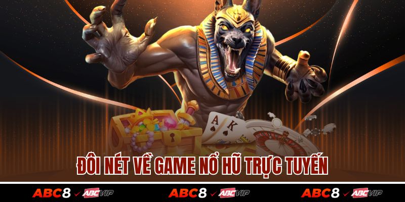 Game Nổ Hũ Trực Tuyến - Hành Trình Săn Jackpot Cực Lớn 2 Đôi nét về game nổ hũ trực tuyến