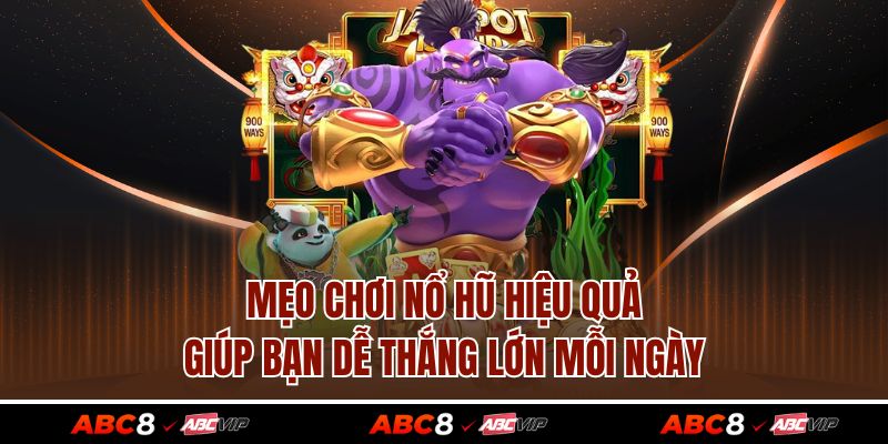 Mẹo Chơi Nổ Hũ Hiệu Quả Giúp Bạn Dễ Thắng Lớn Mỗi Ngày