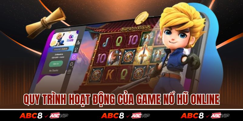 Quy trình hoạt động của game nổ hũ online