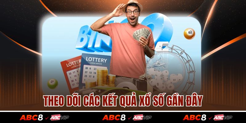 Theo dõi các kết quả xổ số gần đây