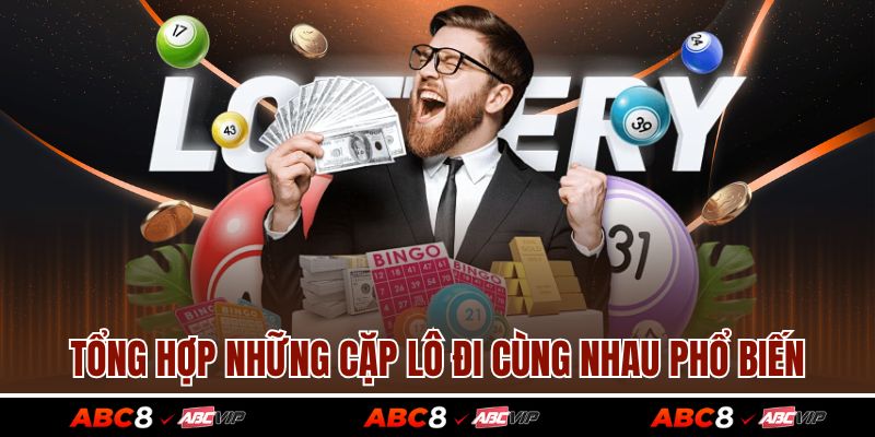 Tổng hợp những cặp lô đi cùng nhau phổ biến