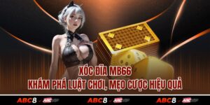 Xóc Đĩa ABC8 - Khám Phá Luật Chơi, Mẹo Cược Hiệu Quả
